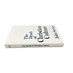Vintage The Death of Christian Culture Book John Senior Religion Christ HC